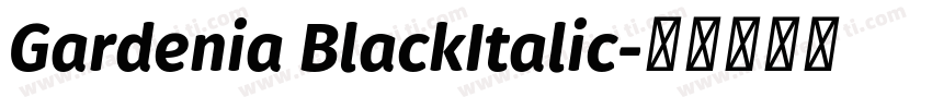 Gardenia BlackItalic字体转换
